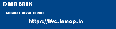 DENA BANK  GUJARAT SURAT SURALI   ifsc code